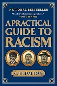 A Practical Guide to Racism (Paperback, Reprint)