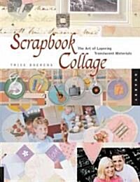 Scrapbook Collage: The Art of Layering Translucent Materials (Paperback)