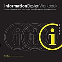 Information design workbook : graphic approaches, solutions, and inspiration + 30 case studies