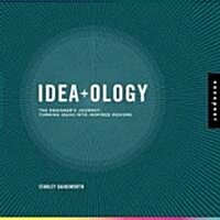 [중고] Idea+ology: The Designers Journey: Turning Ideas Into Inspired Designs (Paperback)