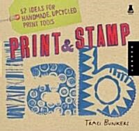 Print & Stamp Lab: 52 Ideas for Handmade, Upcycled Print Tools (Paperback)