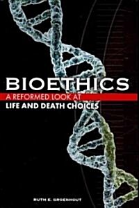 Bioethics: Life and Death Choices (Paperback)