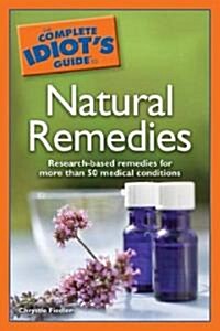 The Complete Idiots Guide to Natural Remedies (Paperback)