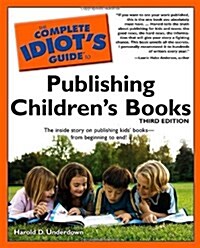 The Complete Idiots Guide to Publishing Childrens Books (Paperback, 3)