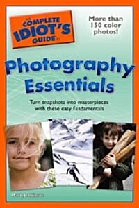 The Complete Idiots Guide to Photography Essentials (Paperback)