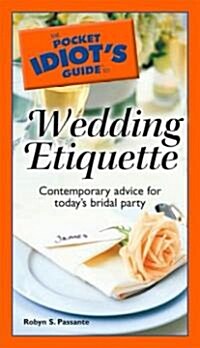 The Pocket Idiots Guide to Wedding Etiquette (Paperback)