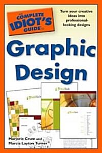 The Complete Idiots Guide to Graphic Design (Paperback)