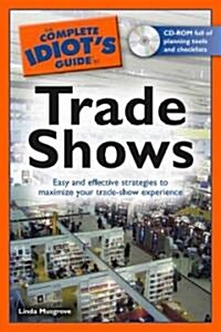 The Complete Idiots Guide to Trade Shows (Paperback, CD-ROM)