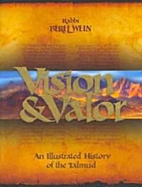 Vision & Valor: An Illustrated History of the Talmud (Hardcover)
