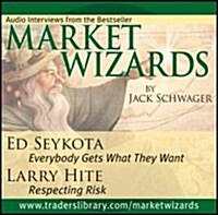 Market Wizards, Disc 5: Interviews with Ed Seykota: Everybody Gets What They Want & Larry Hite: Respecting Risk (Audio CD)