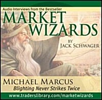 Market Wizards, Disc 1: Interview with Michael Marcus: Blighting Never Strikes Twice (Audio CD)
