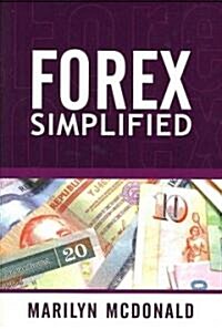 Forex Simplified: Behind the Scenes of Currency Trading (Paperback)
