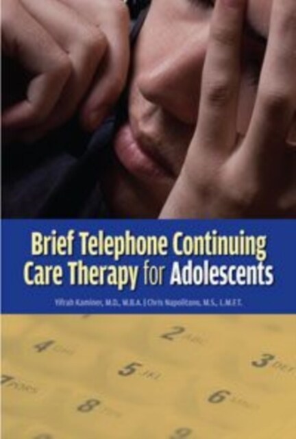 Brief Telephone Continuing Care Therapy for Adolescents (Paperback)