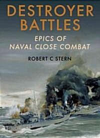 Destroyer Battles: Epics of Naval Close Encounters (Hardcover)