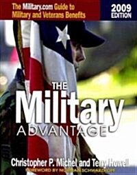 The Military Advantage: The Military.com Guide to Military and Veterans Benefits (Paperback, 2009)