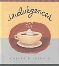 Indulgences (Hardcover)