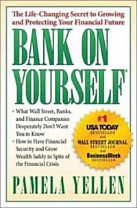 Bank on Yourself: The Life-Changing Secret to Protecting Your Financial Future (Paperback)