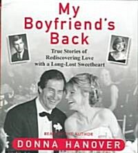 My Boyfriends Back: True Stories of Rediscovering Love with Long-Lost Sweethearts (Audio CD)