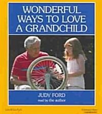 Wonderful Ways to Love a Grandchild (Audio CD)