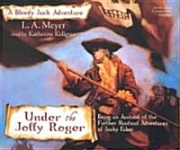 Under the Jolly Roger: Being an Account of the Further Nautical Adventures of Jacky Faber (Audio CD)