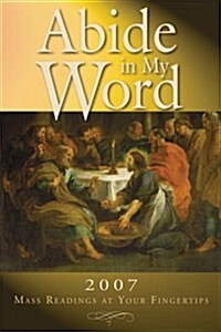 Abide in My Word - 2007 (Paperback)