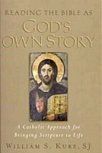 Reading the Bible as Gods Own Story: A Catholic Approach to Bringing Scripture to Life (Paperback)