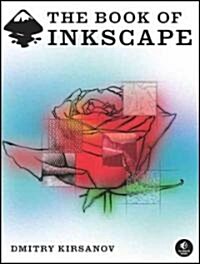 The Book of Inkscape: The Definitive Guide to the Free Graphics Editor (Paperback)