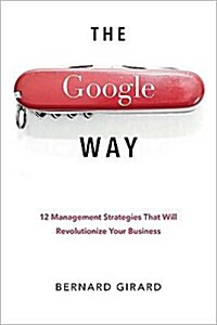 The Google Way: How One Company Is Revolutionizing Management as We Know It (Hardcover)