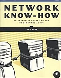 Network Know-How: An Essential Guide for the Accidental Admin (Paperback)