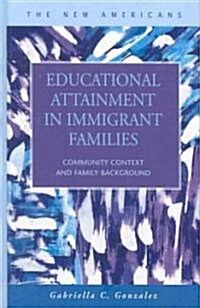 Educational Attainment in Immigrant Families (Hardcover)