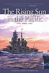 The Rising Sun in Pacific, 1931-April 1942: History of United States Naval Operations in World War II, Volume 3 Volume 3 (Paperback)