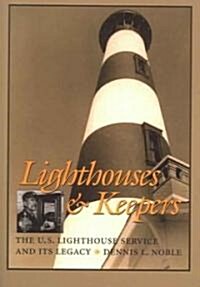 Lighthouses & Keepers: The U.S. Lighthouse Service and Its Legacy (Paperback)