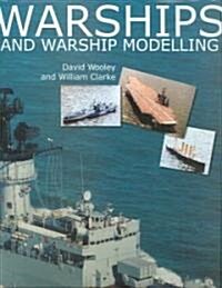 Warships and Warship Modelling (Hardcover)