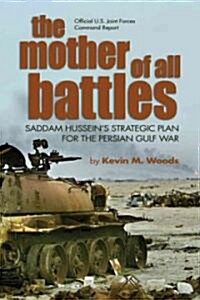 The Mother of All Battles: Saddam Husseins Strategic Plan for the Persian Gulf War (Paperback)