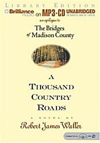 A Thousand Country Roads: An Epilogue to the Bridges of Madison County (MP3 CD, Library)