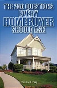 The 250 Questions Every Homebuyer Should Ask (Paperback)