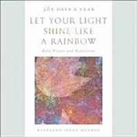 Let Your Light Shine Like a Rainbow 365 Days a Year (Paperback)