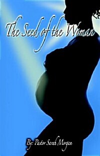 The Seed of the Woman (Paperback)