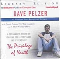 The Privilege of Youth: A Teenagers Story of Longing for Acceptance and Friendship (Audio CD, Library)