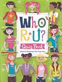 Who R U? Quiz Book: How to Discover the True You (Spiral)