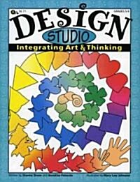 Design Studio: Integrating Art & Thinking (Grades 5-9) (Paperback)