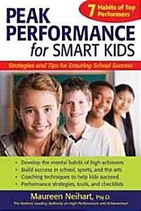 Peak Performance for Smart Kids: Strategies and Tips for Ensuring School Success (Paperback)