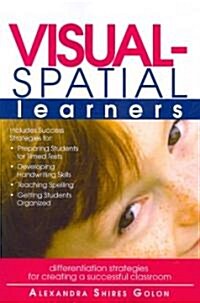 Visual-Spatial Learners: Differentiation Strategies for Creating a Successful Classroom (Paperback)