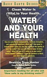 Water and Your Health: Clean Water Is Vital to Your Health (Paperback)