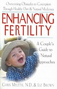 Enhancing Fertility: A Couples Guide to Natural Approaches (Paperback)