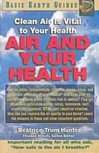Air and Your Health: Clean Air Is Vital to Your Health (Paperback)