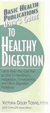 Users Guide to Healthy Digestion (Paperback)