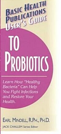 Users Guide to Probiotics (Paperback)