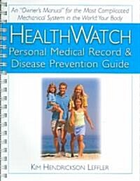 Health Watch: Personal Medical Record & Disease Prevention Guide (Spiral)