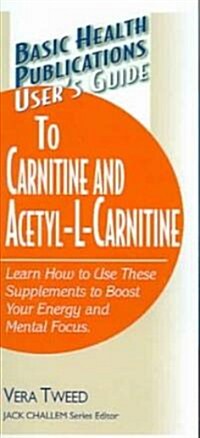 Users Guide to Carnitine and Acetyl-L-Carnitine (Paperback)